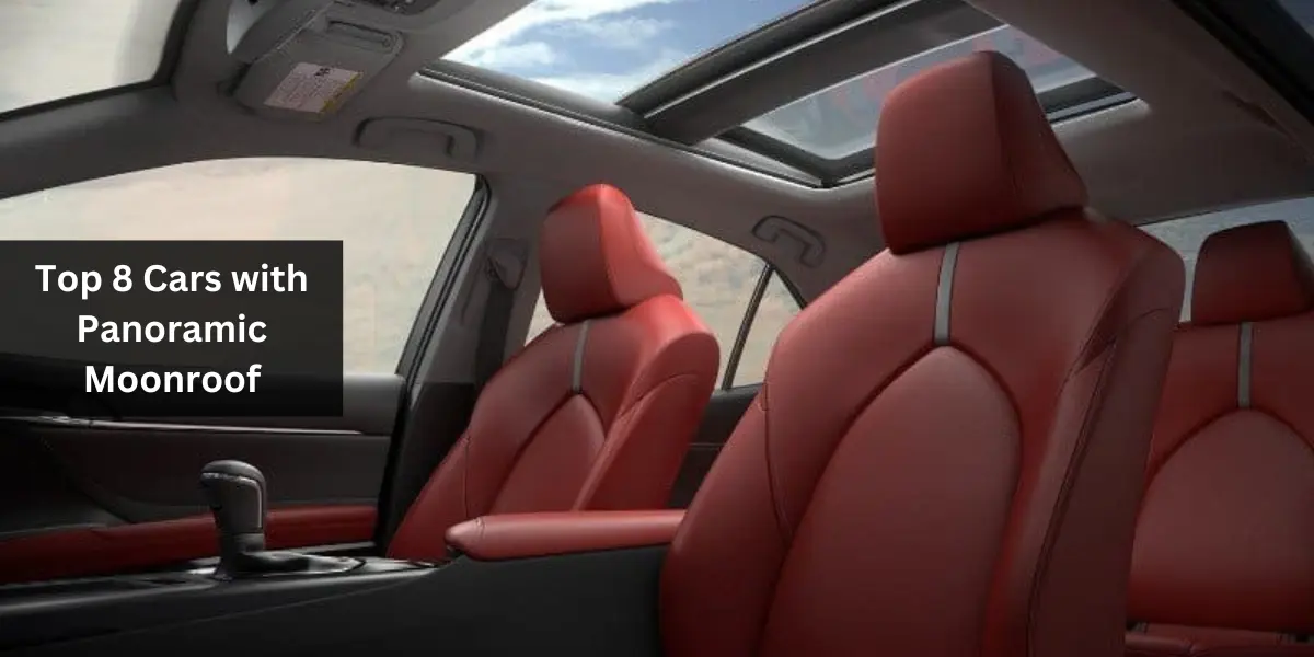 Top 8 Cars with Panoramic Moonroof